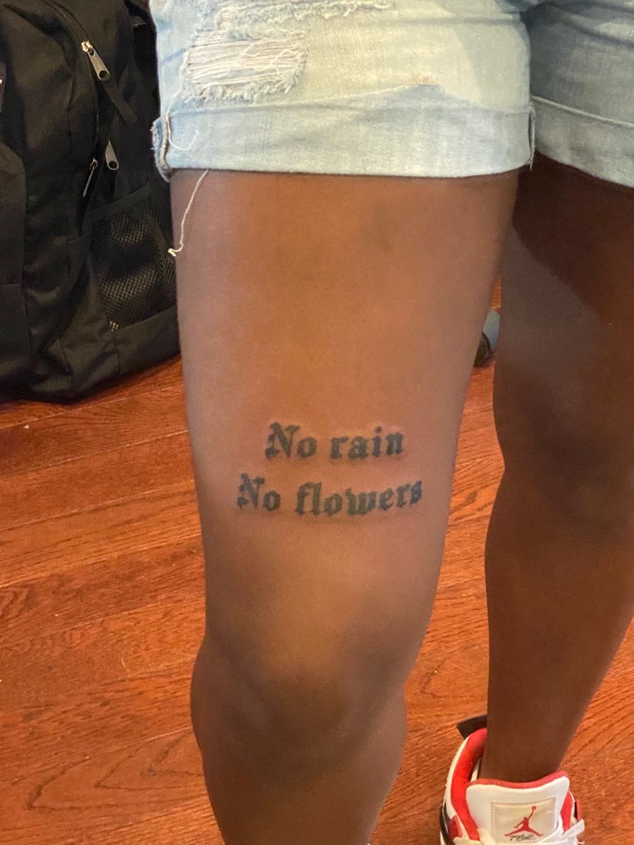 leg no rain no flowers tattoo